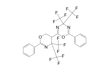 2-PHENYL-6-(2-PHENYL-4,4-BIS-(TRIFLUORMETHYL)-5,6-DIHYDRO-4H-1,3-OXAZIN-5-YL)-4,4-BIS-(TRIFLUORMETHYL)-4H-1,3,5-OXADIAZIN