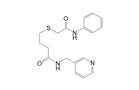 4-[(2-anilino-2-oxoethyl)sulfanyl]-N-(3-pyridinylmethyl)butanamide