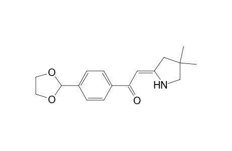 2-(4,4-Dimethyl-pyrrolidin-2-ylidene)-1-(4-[1,3]-dioxolan-2-yl-phenyl)-Ethanone