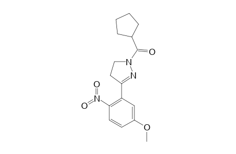 1-CYCLOPENTYLCARBONYL-3-(2-NITRO-5-METHOXYPHENYL)-4,5-DIHYDRO-1H-PYRAZOLE