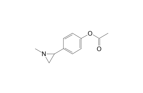 2-(p-acetoxyphenyl)-N-methylaziridine
