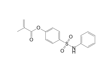 2-Propenoic acid, 2-methyl-, 4-[(phenylamino)sulfonyl]phenyl ester
