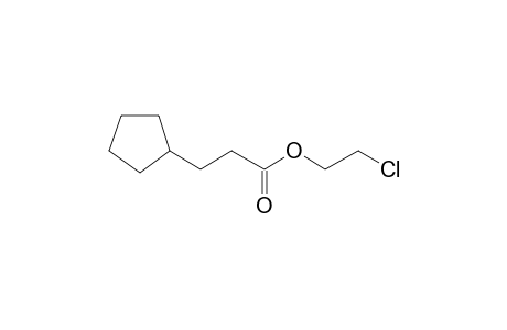 3-Cyclopentylpropionic acid, 2-chloroethyl ester