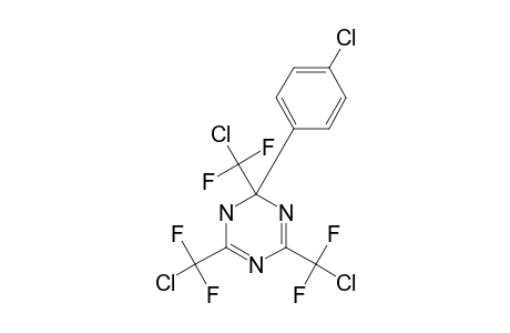 2-(4-CHLOROPHENYL)-2,4,6-TRIS-(CHLORODIFLUOROMETHYL)-1,2-DIHYDRO-1,3,5-TRIAZINE