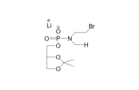 LITHIUM 1,2-O-ISOPROPYLIDEN-RAC-GLYCERO-3-(N-METHYL-N-2-BROMOETHYL)AMIDOPHOSPHATE