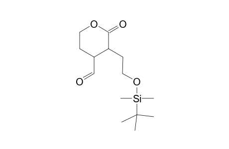 3-{2'-[1"-(t-Butyl)-1",1"-dimethylsilyl]oxy}ethyl}-2-oxotetrahydro-1H-pyran-4-carbaldehyde