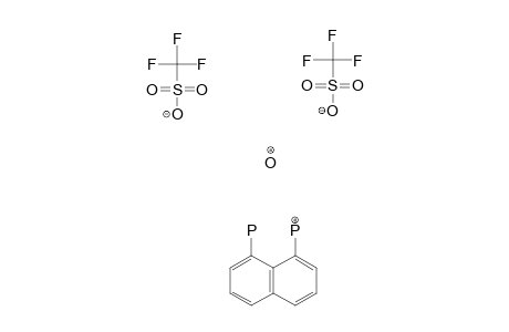 1-(8-PHOSPHINYLNAPHTHYL)-PHOSPHONIUM-HYDRONIUM-BIS-(TRIFLUOROMETHANESULFONATE)