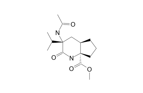 METHYL-3-ACETYLAMINO-3-ISOPROPYL-2-OXO-OCTAHYDRO-7A-H-CYCLOPENTA-[B]-PYRIDINE-7A-CARBOXYLATE
