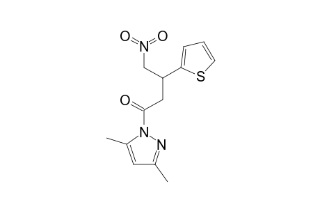 3,5-DIMETHYL-1-[4-NITRO-3-(2-THIENYL)-BUTANOYL]-PYRAZOLE