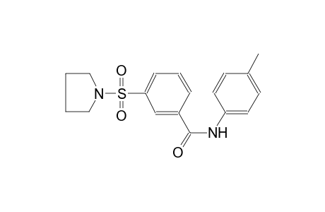 N-(4-methylphenyl)-3-(1-pyrrolidinylsulfonyl)benzamide