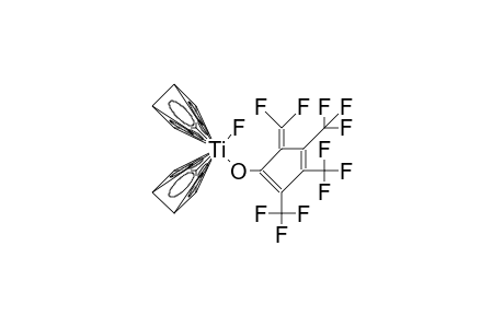 Dicyclopentadienyl-fluoro-(2,3,4-tris<trifluoromethyl>-5-difluoromethylidene-1-cyclopentadienyloxy)-titanium