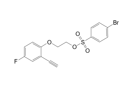 2-(2-Ethynyl-4-fluorophenoxy)ethyl4-bromobenzenesulfonate