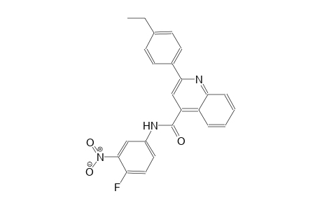 2-(4-ethylphenyl)-N-(4-fluoro-3-nitrophenyl)-4-quinolinecarboxamide