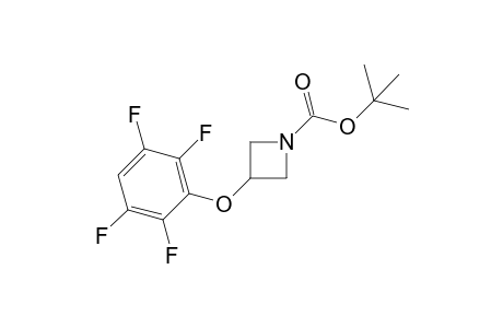 tert-butyl 3-(2,3,5,6-tetrafluorophenoxy)azetidine-1 -carboxylate