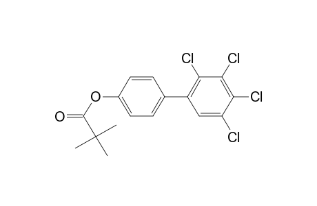 4-Hydroxy-2',3',4',5'-tetrachlorobiphenyl, trimethylacetate