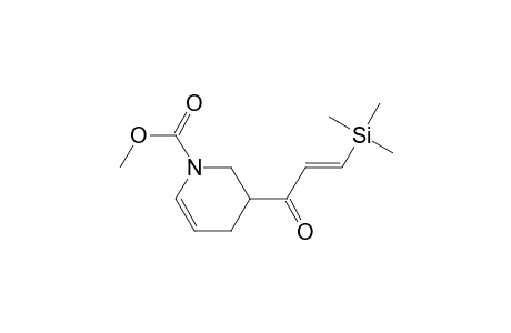 1(2H)-Pyridinecarboxylic acid, 3,4-dihydro-5-[1-oxo-3-(trimethylsilyl)-2-propenyl]-, methyl ester, (E)-