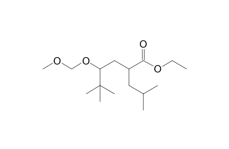 Ethyl 2-isobutyl-4-methoxymethoxy-5,5-dimethylhexanoate