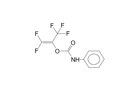 2-(N-PHENYLCARBAMOYLOXY)PERFLUOROPROPENE