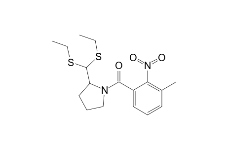 N-(3-methyl-2-nitrobenzoyl)pyrrolidine-2-carboxaldehyde diethyl thioacetal