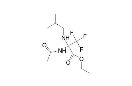 Ethyl 2-acetamido-3,3,3-trifluoro-2-(isobutylamino)propionate