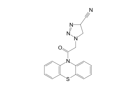 10-.alpha.-(4,5-Dihydro-4-cyano-1,2,3-triazol-1-yl)acetyl-10H-phenothiazine