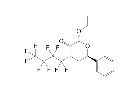 (2R*,4R* / 4S*,6R*)-2-Ethoxy-6-phenyl-4-(perfluorobutyl)-tetrahydropyran-3-one