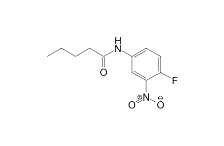 Pentanamide, N-(4-fluoro-3-nitrophenyl)-