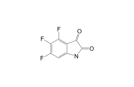 4,5,6-Trifluoro-1H-indole-2,3-dione