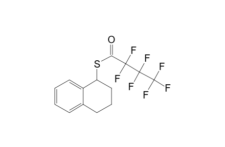 1,2,3,4-Tetrahydro-1-naphthalenethiol, S-heptafluorobutyryl-