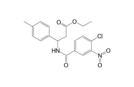 3-[[(4-chloro-3-nitrophenyl)-oxomethyl]amino]-3-(4-methylphenyl)propanoic acid ethyl ester
