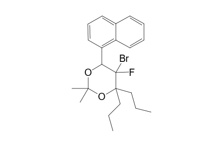 5-Bromo-5-fluoro-2,2-dimethyl-4-(1-naphthyl)-6,6-dipropyl-1,3-dioxane