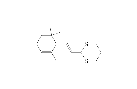 1,3-Dithiane, 2-[2-(2,6,6-trimethyl-2-cyclohexen-1-yl)ethenyl]-, (E)-