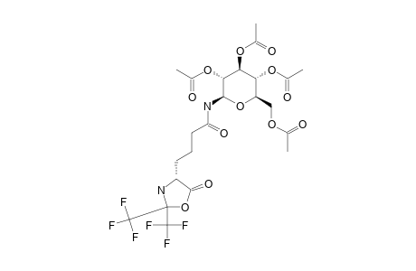 N-(2,3,4,6-TETRA-O-ACETYL-BETA-D-GLUCOPYRANOSYL)-4-[(4-S)-5-OXO-2,2-BIS-(TRIFLUOROMETHYL)-1,3-OXAZOLIDIN-4-YL]-BUTANOYLAMIDE