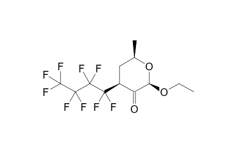 (2R*,4R* / 4S*,6R*)-2-Ethoxy-6-methyl-4-(perfluorobutyl)-tetrahydropyran-3-one