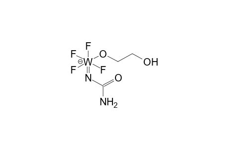 TETRAFLUORO(2-HYDROXYETHOXY)UREIDOTUNGSTENATE ANION