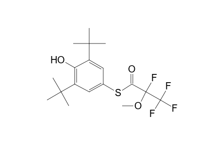 2,3,3,3-Tetrafluoro-2-methoxy-thiopropionic acid 3,5-di-tert-butyl-4-hydroxy-phenyl ester