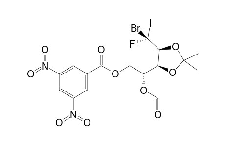 (5R)-5-Bromo-5-deoxy-1-O-(3,5-dinitrobenzoyl)-5-fluoro-2-O-formyl-5-iodo-3,4-O-isopropylidene-D-arabinitol
