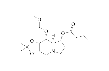 (1R,6S,7S,8R,8aR)-1-Butyryloxy-6,7-(isopropylidenedioxy)-8-(methoxymethoxy)indolizidine