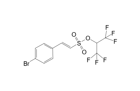 (E)-1,1,1,3,3,3-hexafluoropropan-2-yl 2-(4-bromophenyl)ethenesulfonate