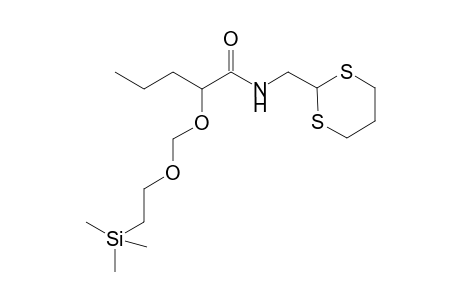 2-[2'-(Trimethylsilyl)ethoxy]methoxy]-pentanoyl - [(1',3')-dithian-2'-ylmethyl]amide