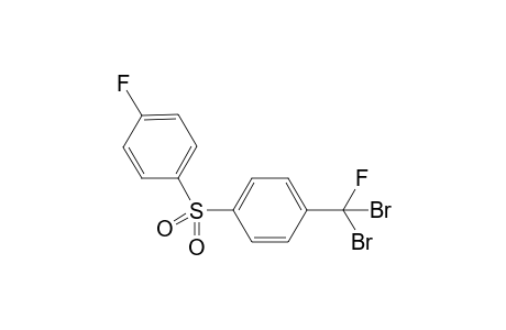 4-(Dibromofluoromethyl)phenyl 4-fluorophenyl sulfone