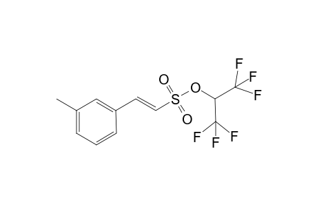 (E)-1,1,1,3,3,3-hexafluoropropan-2-yl 2-(m-tolyl)ethenesulfonate