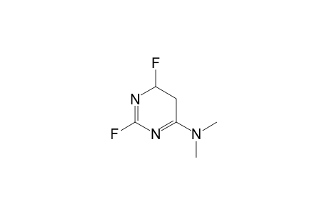 4-Dimethylamino-2,6-difluoro-5,6-dihydropyrimidine