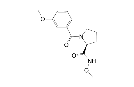 (2S)-1-m-anisoyl-N-methoxy-pyrrolidine-2-carboxamide