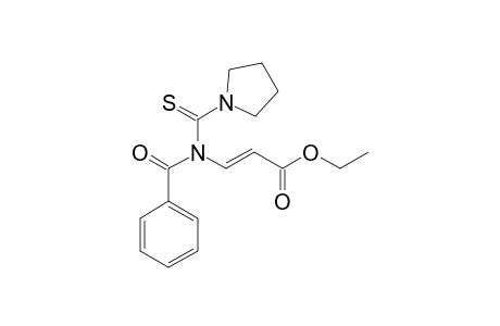 (E)-ETHYL-3-[BENZOYL-(1-PYRROLIDINYLCARBOTHIOYL)-AMINO]-2-PROPENOATE