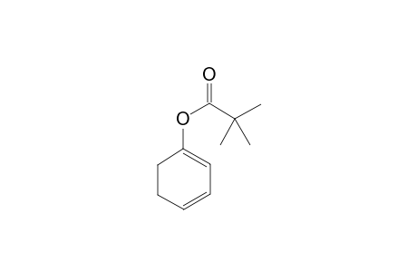 Cyclohexa-1,3-dienyl pivalate