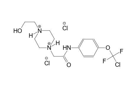 piperazinediium, 1-[2-[[4-(chlorodifluoromethoxy)phenyl]amino]-2-oxoethyl]-4-(2-hydroxyethyl)-, dichloride
