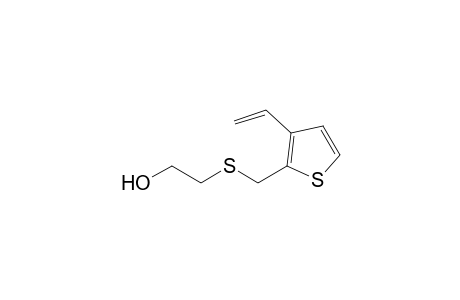 2-[(3-ethenyl-2-thiophenyl)methylthio]ethanol