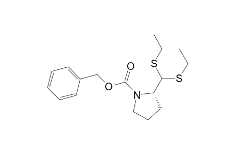 (2S)-N-(benzoxycarbonyl)pyrrolidine-2-carboxaldehyde diethyl thioacetal
