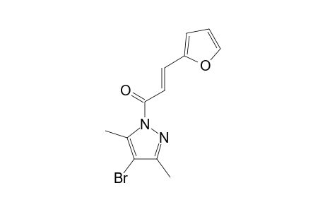 (E)-4-BROMO-1-[3-(2-FURYL)-2-PROPENOYL]-3,5-DIMETHYLPYRAZOLE